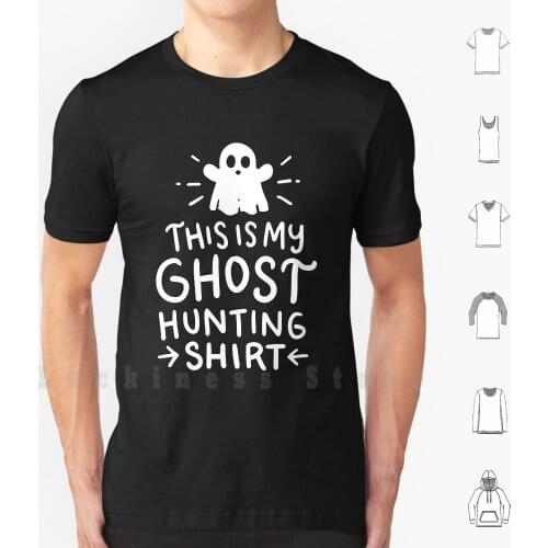 This Is My Ghost Hunting Shirt T Shirt DIY Cotton Big Size S-6xl Ghost Hunting Ghost Paranormal Spooky Halloween Ghost