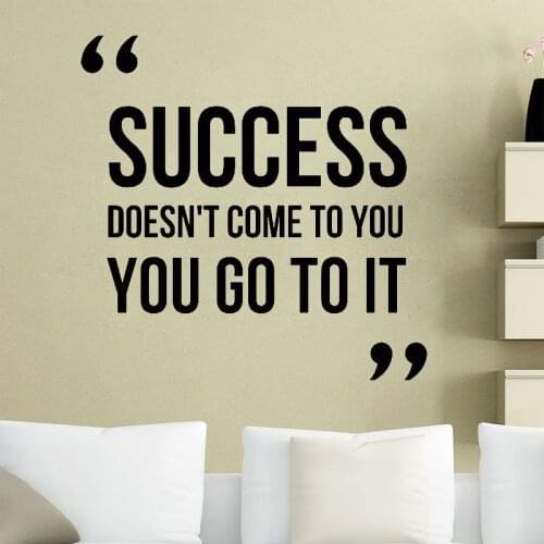 Success You Go To It Wall Sticker Office Art Murals Removable Wall Decor Vinyl Motivational Inspiration Gym Sport Wall Decal
