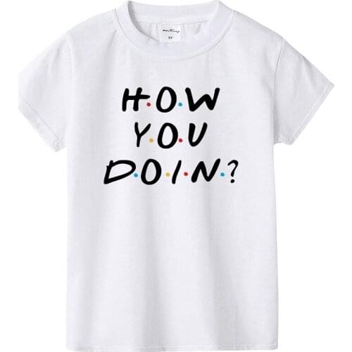 How you doin childrens T-shirts boys and girls short-sleeved casual T-shirts kids fashion tops summer T-shirts