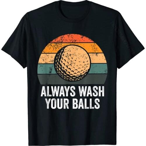 Always Wash Your Balls Funny Golf T-Shirt Fashion Men Tshirts Casual Tops & Tees Cotton Custom