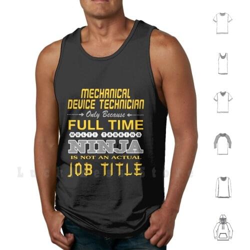 Mechanical Device Technician-Job Title Shirt And Tank Tops Vest 100% Cotton Mechanical