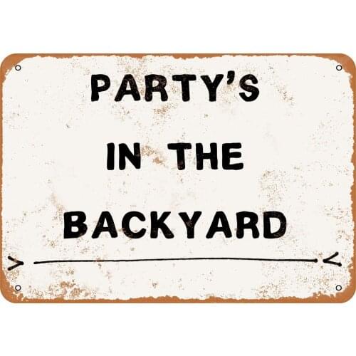 Partys in The Backyard Rustic Retro Fashion Chic Metal Tin Sign Garage Vintage Garden House Wall Decor 12X8 Inch