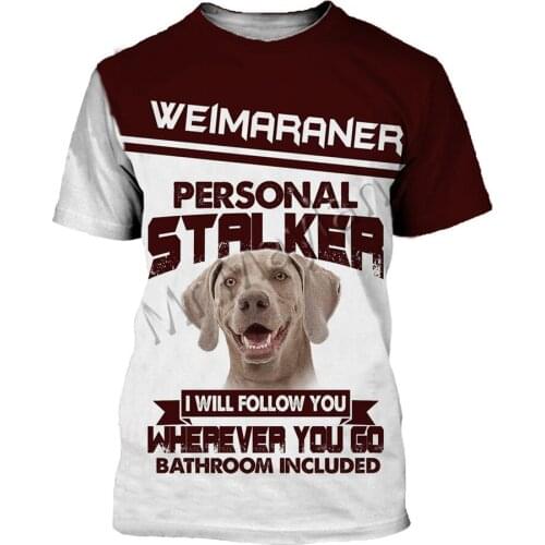 Smart Weimaraner Dog Personal Stalker 3D Print T shirt Men/women O neck Tshirts 2020 New Boys Tee T-shirt Kawaii Tops Clothing