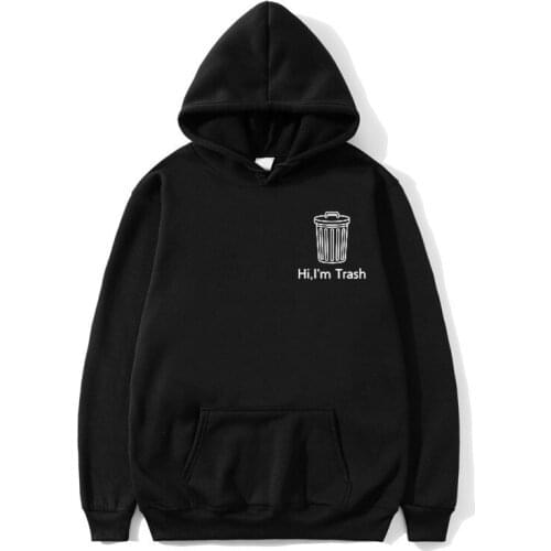 2019 Hot Sale Winter New Arrival Trash Can Logo Print Pullover Sweatshirt Hi I'm Trash Funny Hoodies Hip Hop Clothing Streetwear