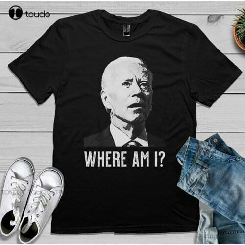 New Joe Biden Where Am I T-Shirt Funny Parody Politics Pop Culture Black T-Shirt Work Shirt Cotton Tee S-5Xl Unisex