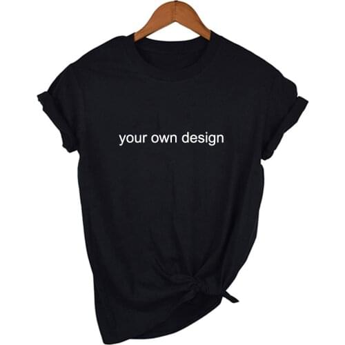 Customized Print Tee Shirt Women Your OWN Design Logo/Picture Custom Women T-shirt T Shirt Female Tees Tops