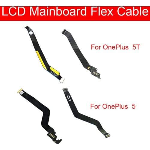 LCD Display Mainboard Flex Cable For Oneplus 5 5T A5000 A5010 Motherboard Main board Connector Flex Ribbon Replacement Parts