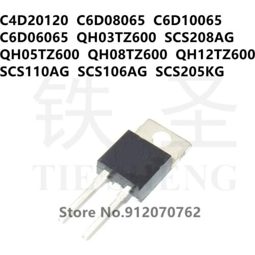 10PCS C4D20120 C6D08065 C6D10065 C6D06065 QH03TZ600 SCS208AG QH05TZ600 QH08TZ600 QH12TZ600 SCS110AG SCS106AG SCS205KG TO-220-2