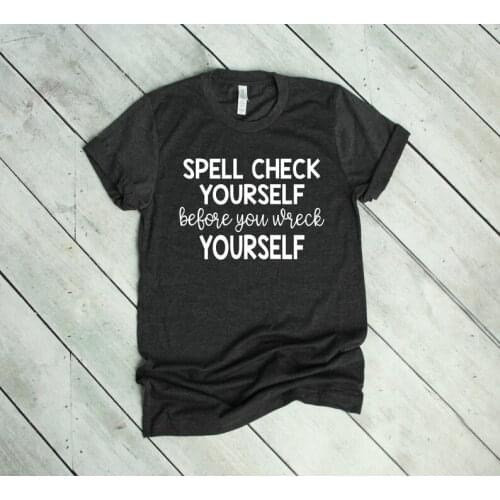 Spell Check Yourself Teacher Shirt, Funny Teacher Tee, English Teacher Shirt, Teacher Team Shirts, ELA Teacher Shirt, Teach O477