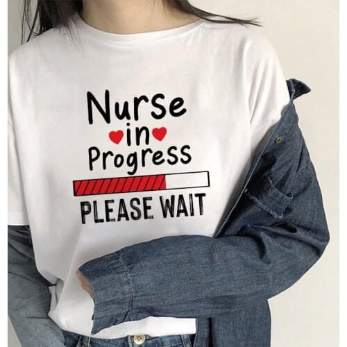 Summer Womens T-shirt Nurse In Progress Graphic T-shirt Summer Harajuku Fashion T-shirt Top Camisetas Mujer Casual Femme Tshirt