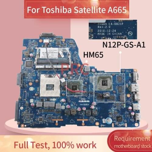 K000125640 For Toshiba Satellite A665 Notebook Mainboard LA-6831P HM65 N12P-GS-A1 DDR3 Laptop Motherboard