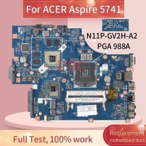 For ACER Aspire 5741 Notebook Mainboard LA-5893P HM55 PGA 988A N11P-GV2H-A2 DDR3 Laptop motherboard