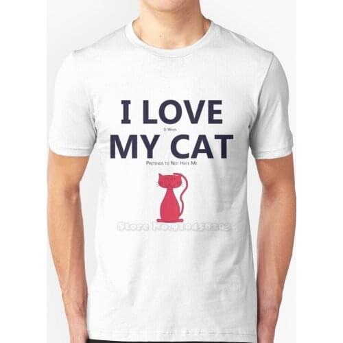 I Love It When My Cat Pretends Not To Hate Me New Summer Lovely Design Hip Hop T-Shirt Tops Cat Cats Cute Animals Love Animal