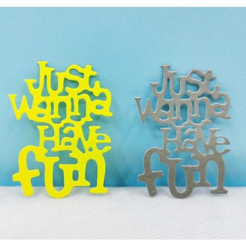 Just Wanna Have Fun Metal Die Cut Craft Cutting Dies Card Making Card Making Supplies Scrapbooking Tools Metal Cutting Dies Diy