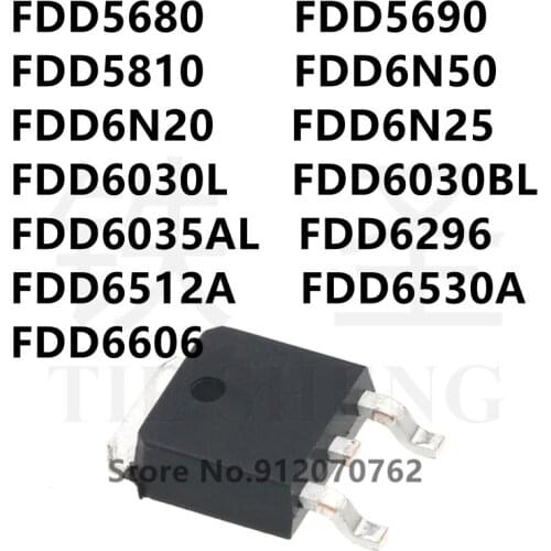 10PCS FDD5680 FDD5690 FDD5810 FDD6N50 FDD6N20 FDD6N25 FDD6030L FDD6030BL FDD6035AL FDD6296 FDD6512A FDD6530A FDD6606 TO-252
