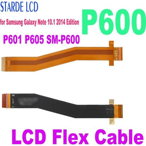 High Quality LCD Flex Cable for Samsung Galaxy Note 10.1 2014 Edition P600 / P605 P601 SM-P600 LCD Flex Cable Replacement