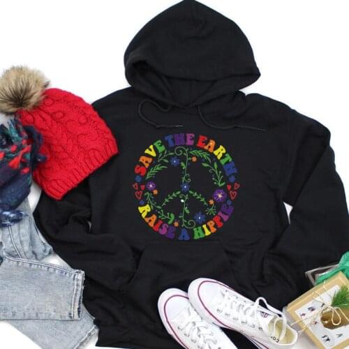 Save The Earth Raise A Hippie Graphic Hoodies Women Protect Environment Retro Clothes Winter Pullover Dropshipping Hoodie Jumper