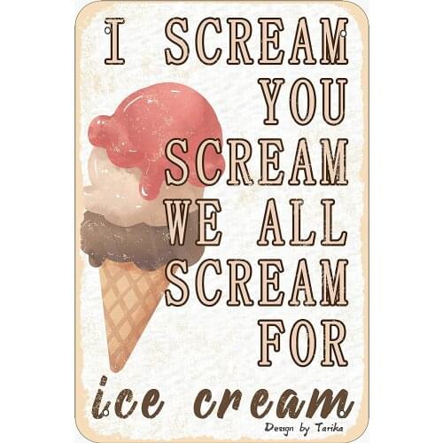 I Scream You Scream We All Scream for Ice Cream Metal 20X30 cm Retro Look Decoration Plaque Sign for Home Shop Wall Decor