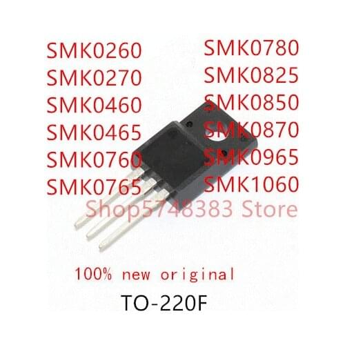 10PCS SMK0260 SMK0270 SMK0460 SMK0465 SMK0760 SMK0765 SMK0780 SMK0825 SMK0850 SMK0870 SMK0965 SMK1060 TO-220F