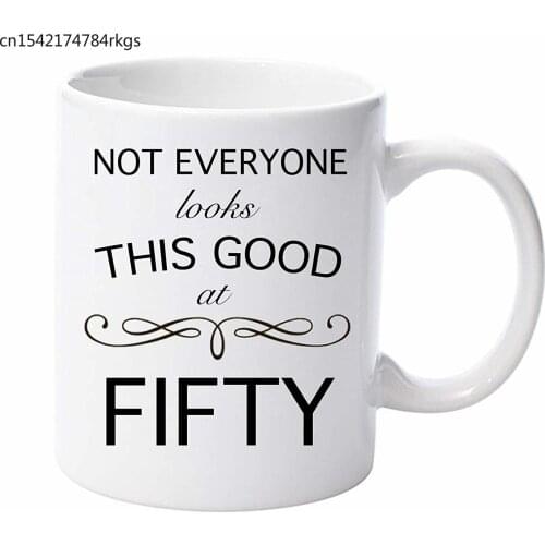 Not Everyone Looks This Good At Fifty 50 11oz Mug Birthday Mugs