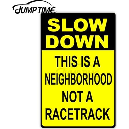Jump Time 13 x 8cm Car Sticker Slow Down This Is A Neighborhood Sign Decals Traffic Bulding Wiper Bumper Vinyl Car Accessories