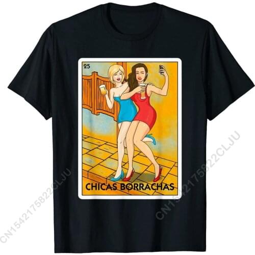 Chicas Borrachas Mexican Card Game Drinking Beer Drunk Girls T-Shirt Company Young T Shirt Cotton Tops Men Tees Print