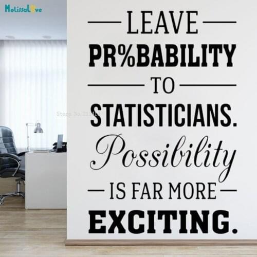 Leave Pr%Bability To Statisticians Possilility Is Far More Exciting Quote Wall Sticker Motivational Office Decor Decals YT3293