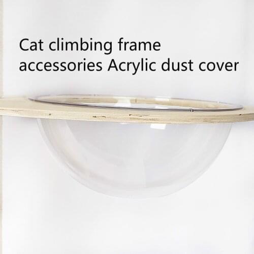 Cat Climbing Frame Accessories Hemispherical Space Capsule Transparent Cat Litter Dust Cover