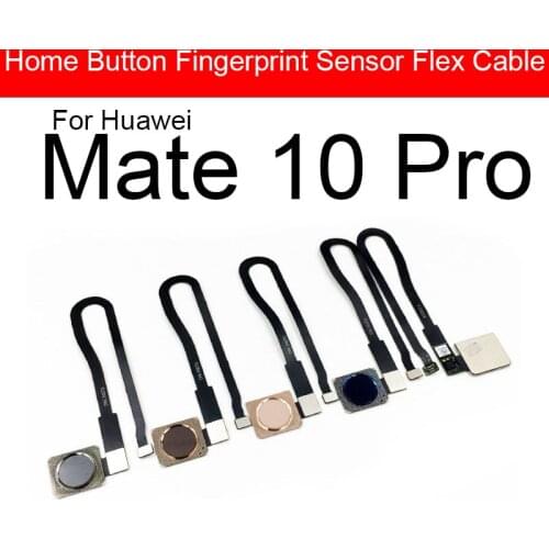 Touch ID Fingerprint Sensor Flex Cable For Huawei Mate 10 Pro BLA-L09 BLA-L29 Home Return Key Button Connector Replacement