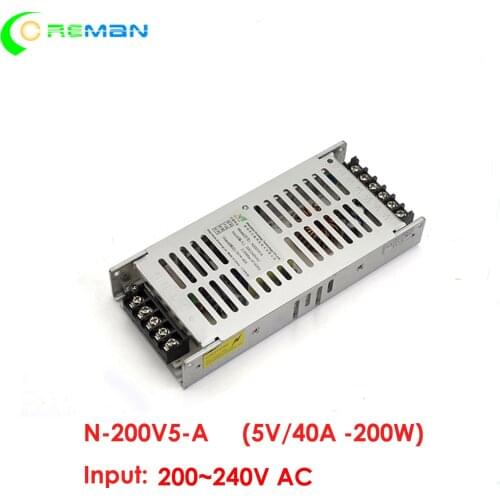 Led display screen led panel power supply 5V 40A 5V 200W N200V5 A200AF Input 100V 110V 220V 230V 240V