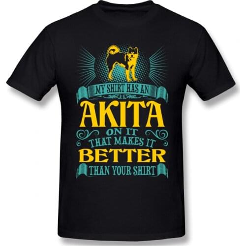 Japanese Dog Tees Mens Casual Short Sleeved Eco Cotton T-Shirts Round Neck My Shirt Has An Akita Inu Better Than Yours T Shirts