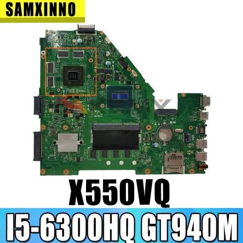 Akemy X550VQ Mainboard for ASUS X550VX X550VQ FZ50VX FH5900V X550VX Laptop motherboard tested original I5-6300HQ GT940M 4GB RAM