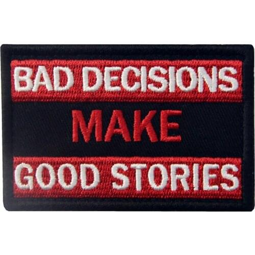 Embird patches Embroidered patch military Bad Decisions Make Good Stories handmade 3D tactical patch Hook & Loop patches