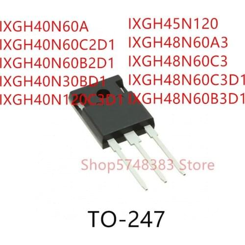 10PCS IXGH40N60A IXGH40N60C2D1 IXGH40N60B2D1 IXGH40N30BD1 IXGH40N120C3D1 IXGH45N120 IXGH48N60A3 IXGH48N60C3 IXGH48N60C3D1 TO-247