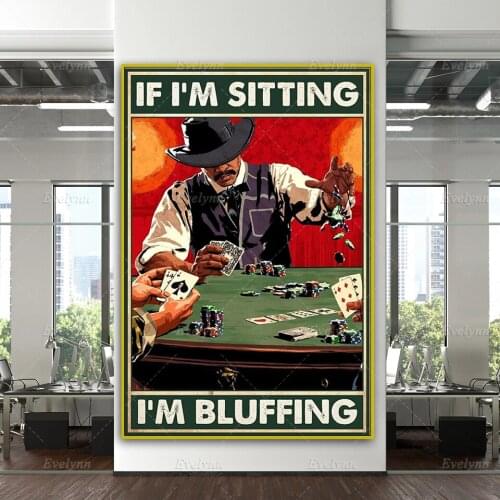 If I’m Sitting I’m Bluffing Playing CARDS Poster Home Deco Canvas Wall Art Prints Unique Gifts