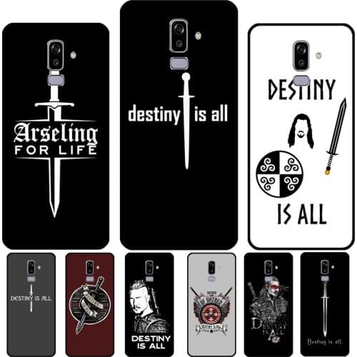 Uhtred The Last Kingdom Destiny is all For Samsung Galaxy J8 A9 A7 2018 A8 A6 J6 J4 Plus J1 J3 J5 J7 A3 A5 2016 2017 Phone Case