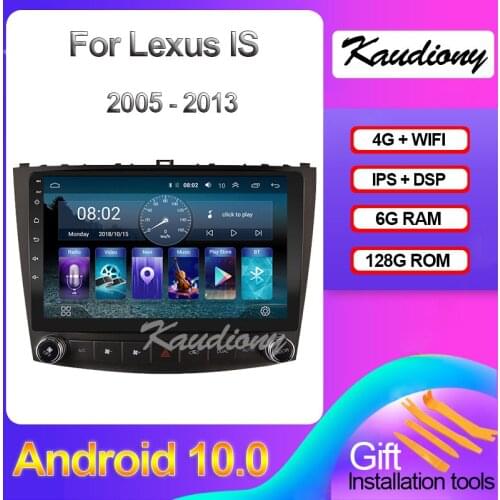 Kaudiony 10.1" Android 10.0 6+128GB For Lexus IS IS250 IS200 IS220 IS300 Car DVD Player Auto Radio GPS Navigation 4G 2005 - 2013