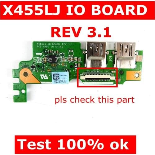 X455LJ IO BOARD For ASUS X455 X455L X455LJ X455LD X455LF X455WE Laptop Motherboard USB SD Card board Connectors 60NB08M0-101130