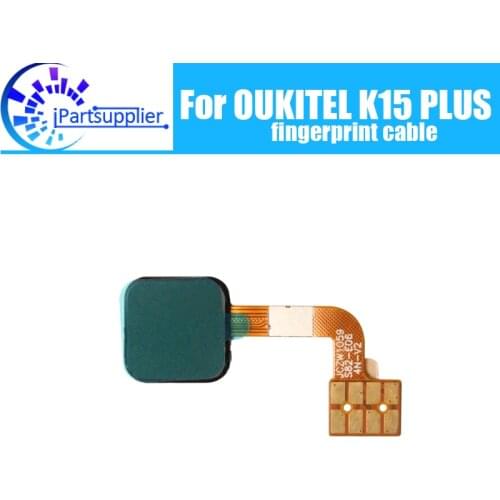 OUKITEL K15 PLUS Fingerprint cable 100% Original New Fingerprint button sensor Flex Cable for OUKITEL K15 PLUS