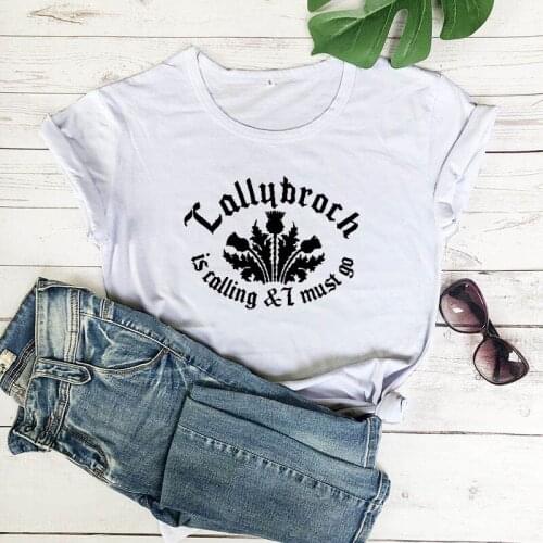 Lallybroch is calling and I must go Printed New Arrival Womens Funny Casual 100%Cotton T-shirt Outlander inspired Shirts P300