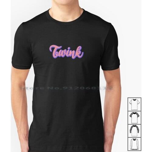 Twink T Shirt 100% Cotton Sexy Funny For Men Swear Fetish Bdsm Ddlg Mature Adult Naughty Swinger Subversive Submissive Funny