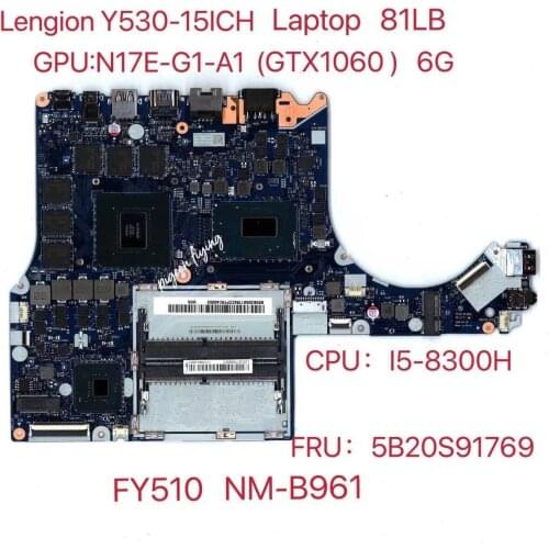 NM-B961 for Lenovo Legion Y530-15ICH Laptop Motherboard 81LB CPU :I5-8300H GPU:GTX1060-6GB FRU:5B20S91769 100% Test ok