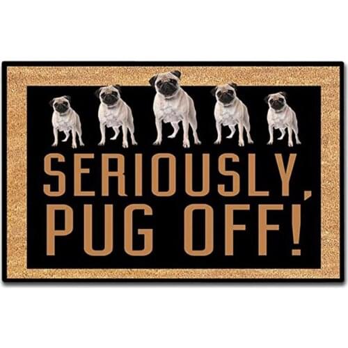 Entrance Mat Seriously, Pug Off. Non-Slip Doormat