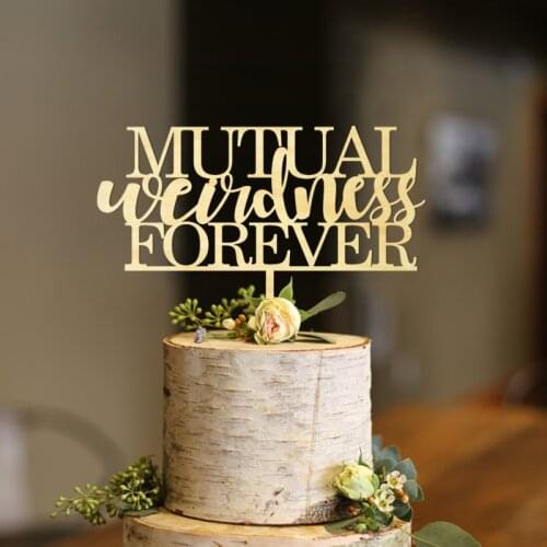 Mutual Weirdness Forever Wedding Cake Topper , Wood Cake Topper, Funny Cake Topper, Rustic Cake Topper Cute