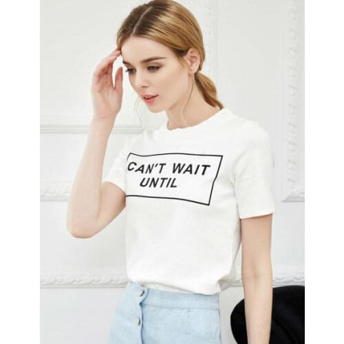 Can't wait until Letters Print Women Tshirt Cotton Casual Shirt For Lady White Top Tee Big Size Hipster HH503-459