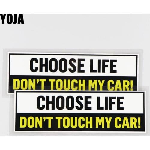 YOJA 17.5X5.2CM CHOOSE LIFE DON'T TOUCH MY CAR Vinyl Car Sticker Word Decorates Decal 19A-0305
