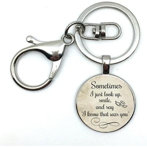 In memory, sometimes I just look up and smile and say that I know that it is you, sad charm commemorative charm pendant Keychain