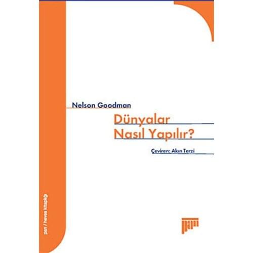 How-To worlds? Nelson Goodman Pan Yayıncılık Philosophy Sequence (TURKISH)