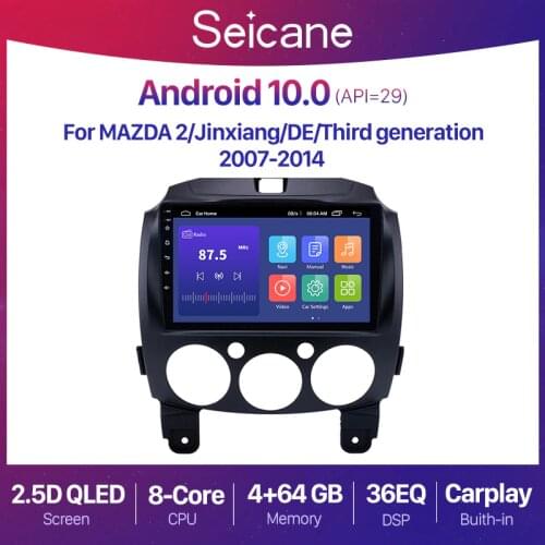 Seicane Android 10.0 2+32G Car Radio GPS QLED For MAZDA 2/Jinxiang/DE/Third generation 2007-2013 2014 9" 2din Multimedia Player