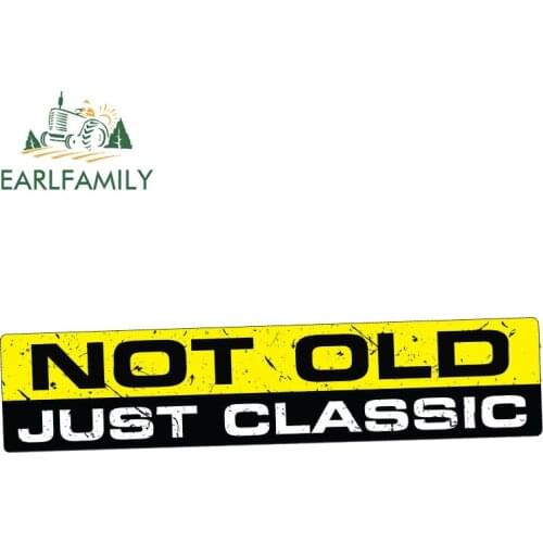 EARLFAMILY 15cm x 3cm NOT OLD JUST CLASSIC Vinyl Decal Car Sticker Funny Retro Vintage Car Bike 4x4 Truck JDM Car Styling